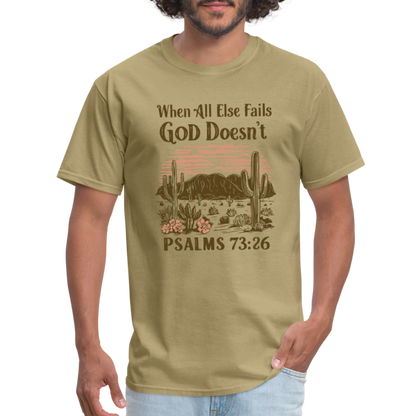 When All Else Fails God Doesn't T-Shirt (Psalms 73:26) - Color: khaki