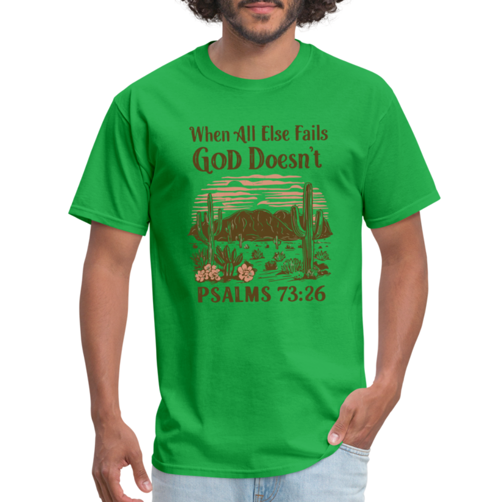 When All Else Fails God Doesn't T-Shirt (Psalms 73:26) - Color: bright green