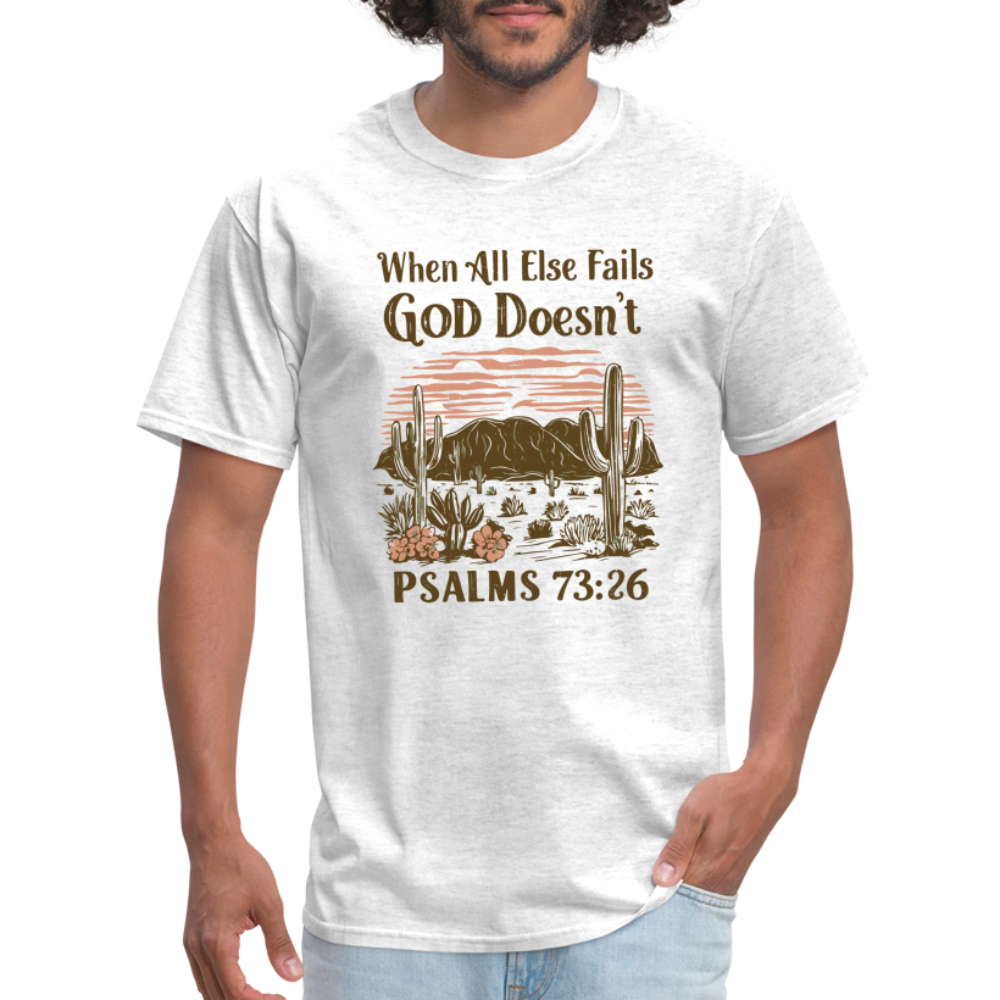 When All Else Fails God Doesn't T-Shirt (Psalms 73:26) - Color: natural