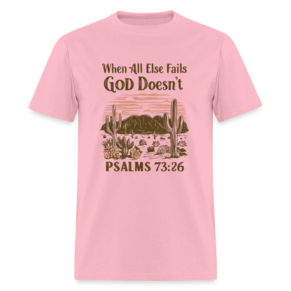 When All Else Fails God Doesn't T-Shirt (Psalms 73:26) - Color: natural