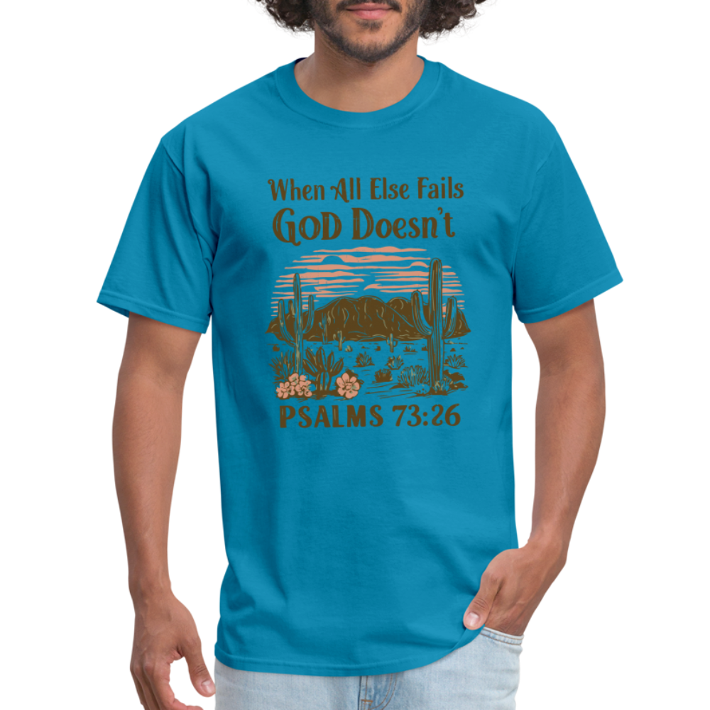 When All Else Fails God Doesn't T-Shirt (Psalms 73:26) - Color: natural