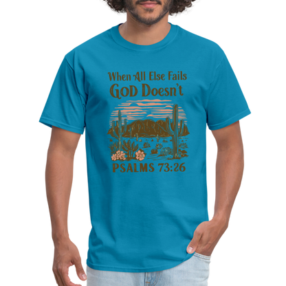 When All Else Fails God Doesn't T-Shirt (Psalms 73:26) - Color: natural