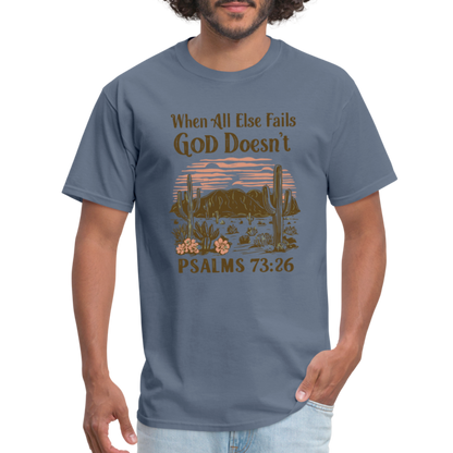 When All Else Fails God Doesn't T-Shirt (Psalms 73:26) - Color: natural