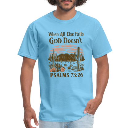 When All Else Fails God Doesn't T-Shirt (Psalms 73:26) - Color: natural