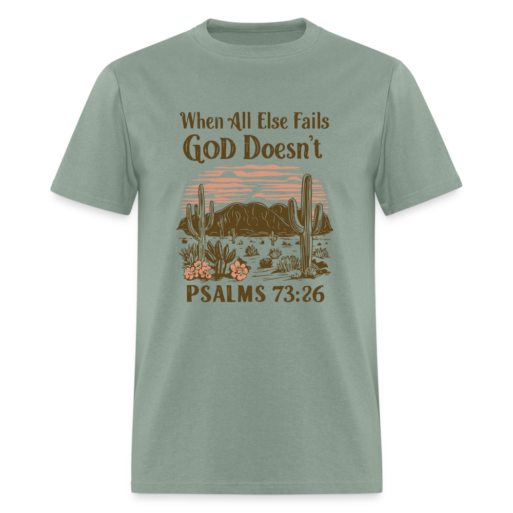 When All Else Fails God Doesn't T-Shirt (Psalms 73:26) - Color: sage