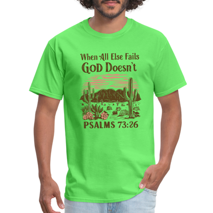 When All Else Fails God Doesn't T-Shirt (Psalms 73:26) - Color: kiwi