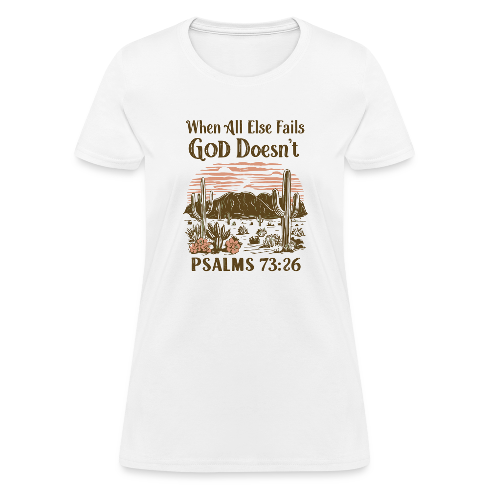 When All Else Fails God Doesn't Women's T-Shirt (Psalms 73:26) - Color: pink