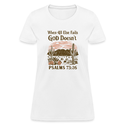 When All Else Fails God Doesn't Women's T-Shirt (Psalms 73:26) - Color: pink