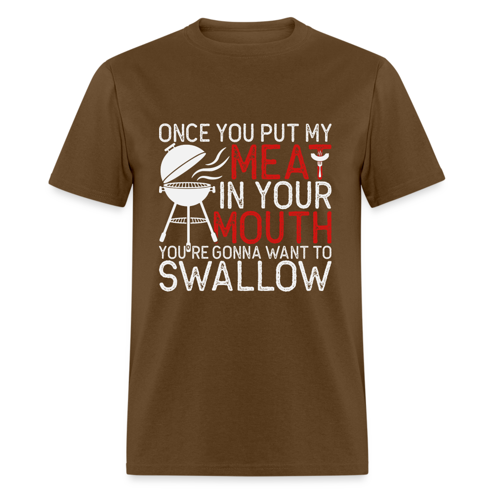 My Meat In Your Mouth T-Shirt (BBQ Humor) - Color: brown