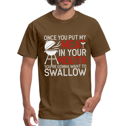 My Meat In Your Mouth T-Shirt (BBQ Humor) - brown