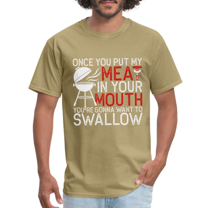 My Meat In Your Mouth T-Shirt (BBQ Humor) - khaki