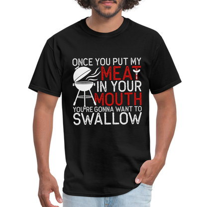 My Meat In Your Mouth T-Shirt (BBQ Humor) - black