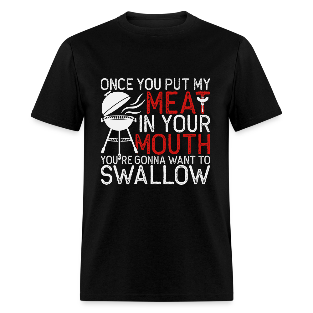 My Meat In Your Mouth T-Shirt (BBQ Humor) - black