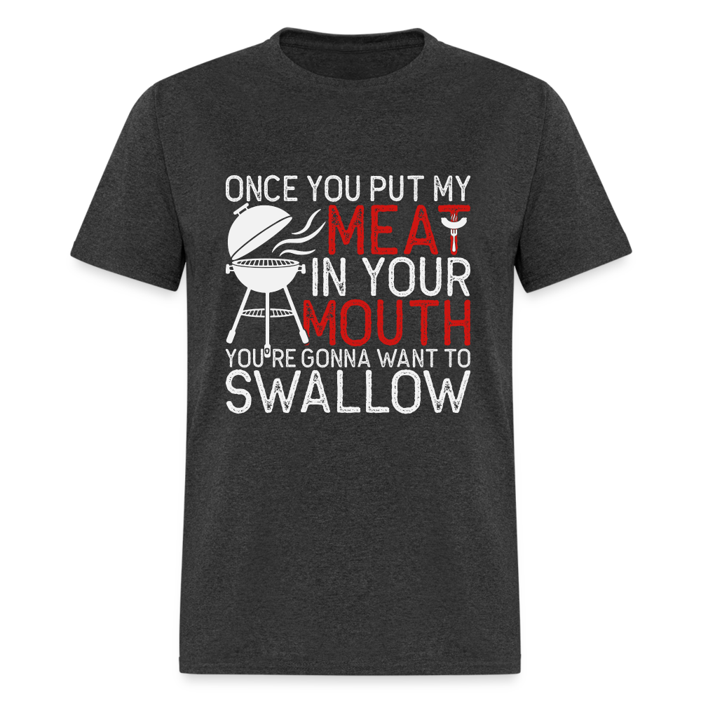 My Meat In Your Mouth T-Shirt (BBQ Humor) - Color: heather black