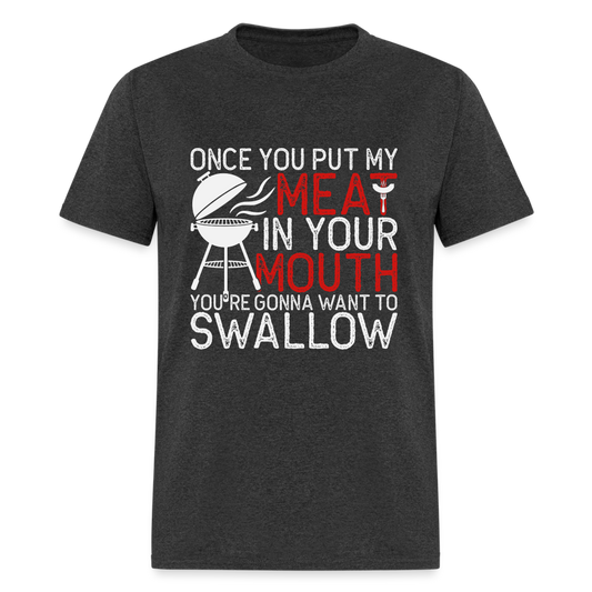 My Meat In Your Mouth T-Shirt (BBQ Humor) - Color: heather black