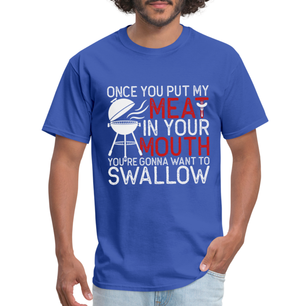 My Meat In Your Mouth T-Shirt (BBQ Humor) - royal blue