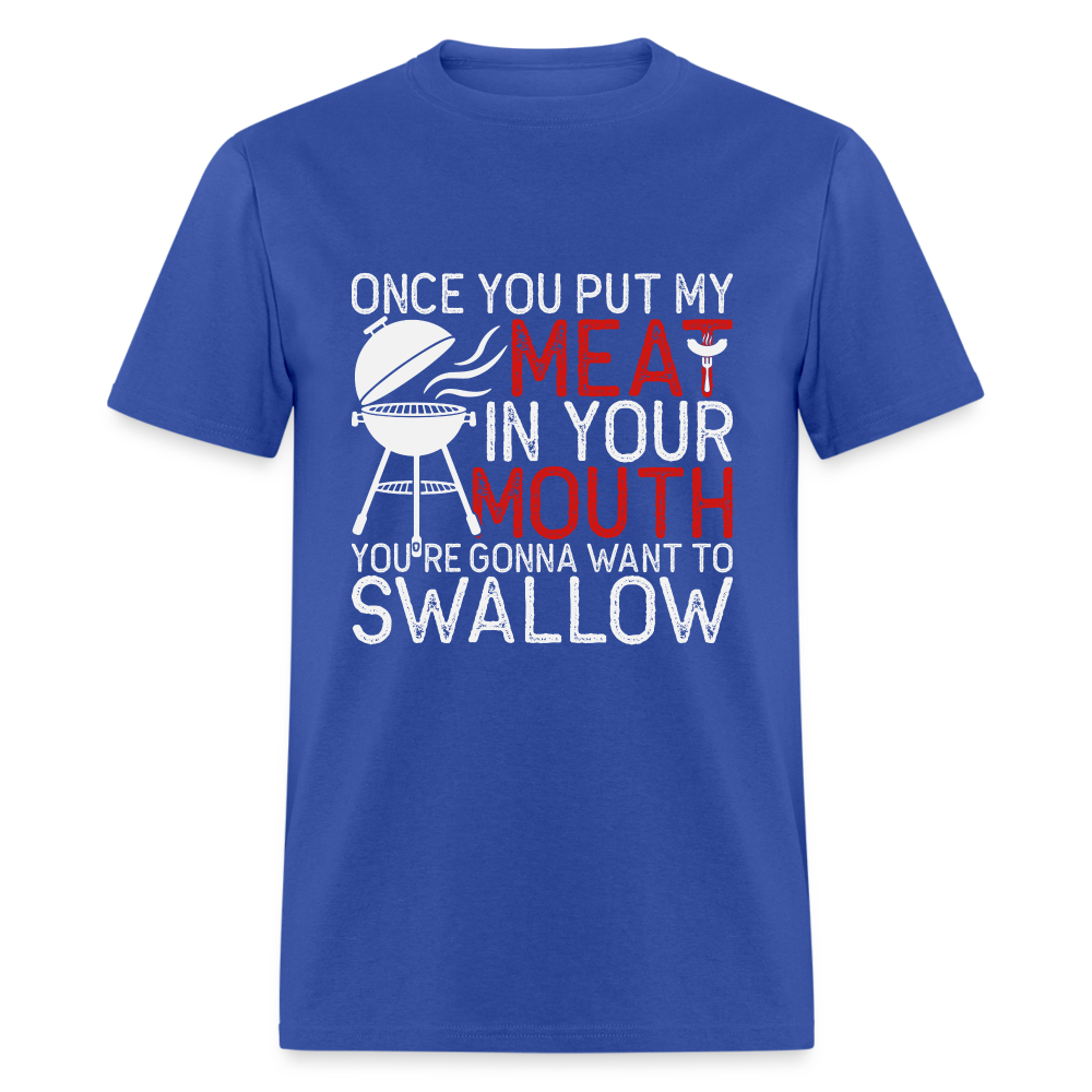 My Meat In Your Mouth T-Shirt (BBQ Humor) - royal blue