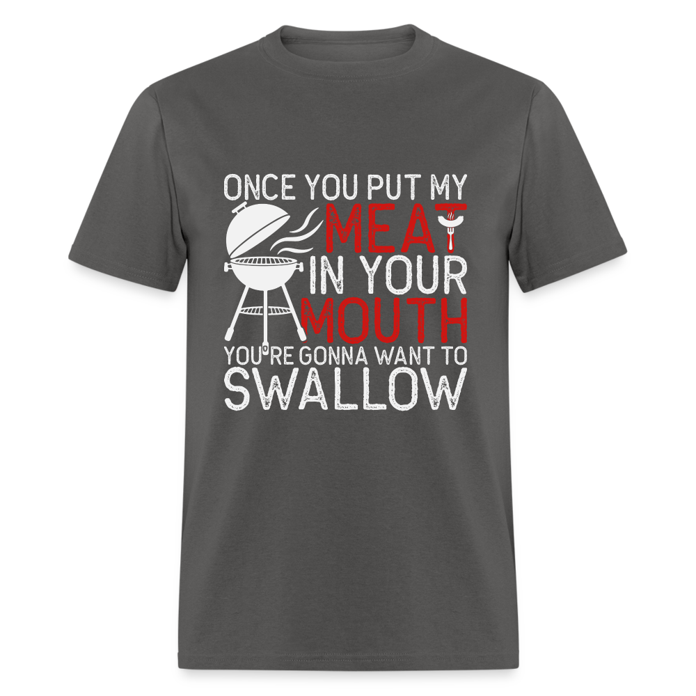 My Meat In Your Mouth T-Shirt (BBQ Humor) - charcoal