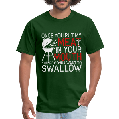 My Meat In Your Mouth T-Shirt (BBQ Humor) - forest green