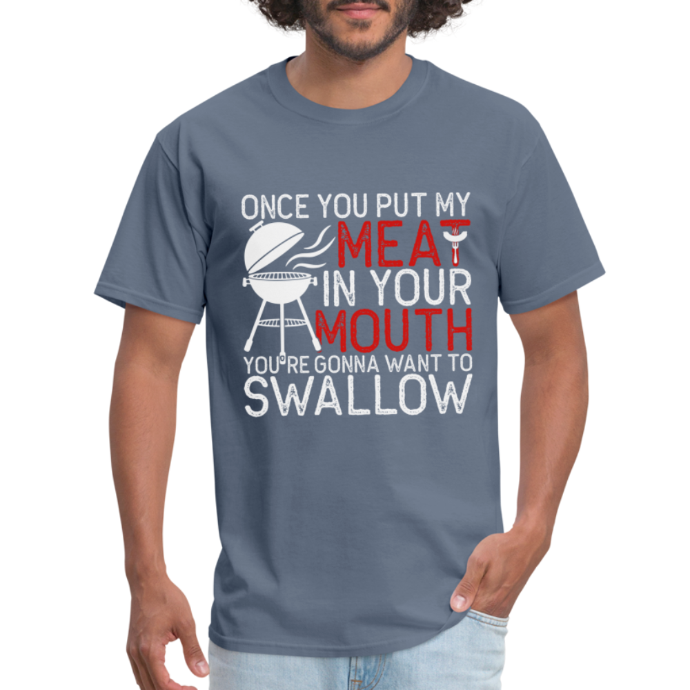 My Meat In Your Mouth T-Shirt (BBQ Humor) - Color: denim