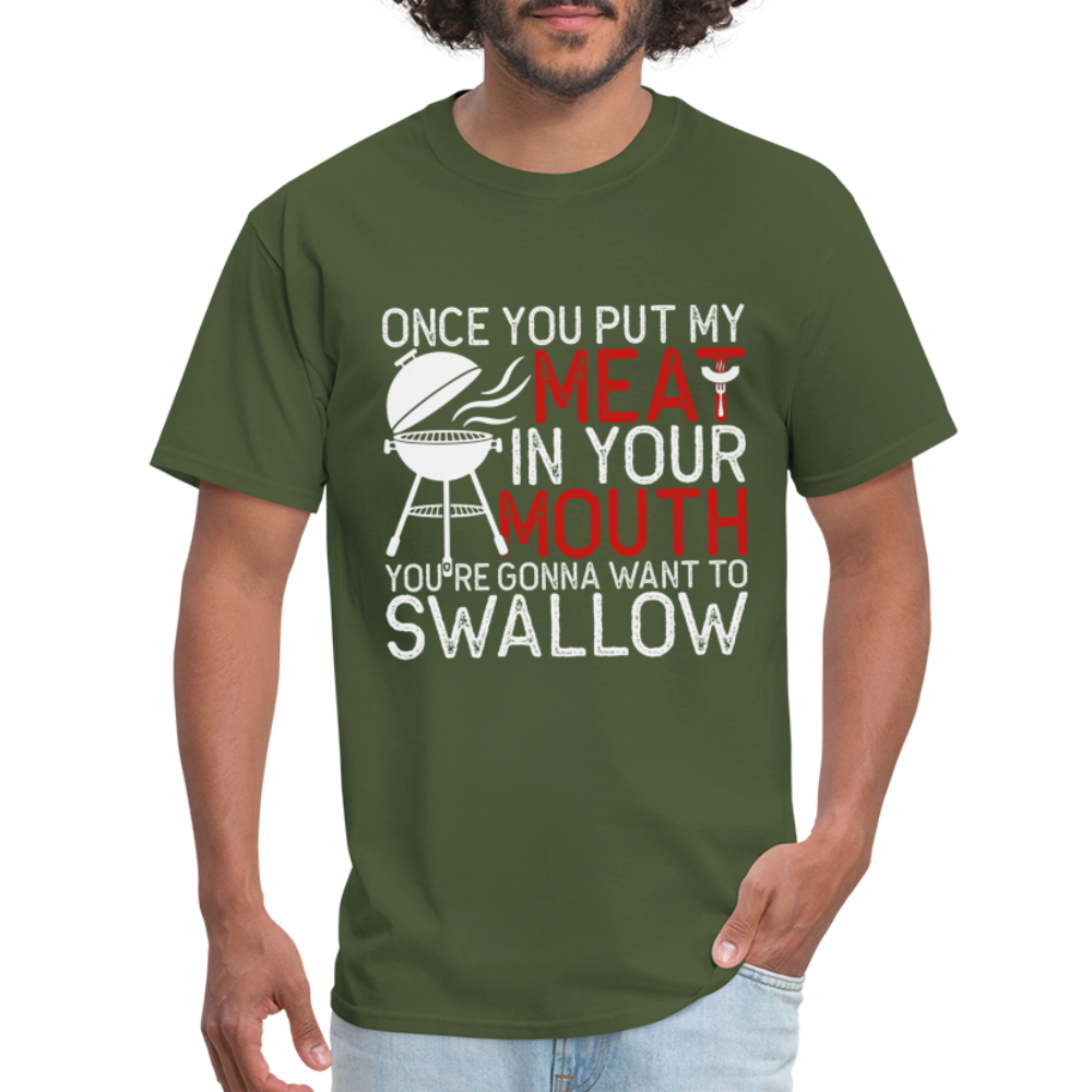 My Meat In Your Mouth T-Shirt (BBQ Humor) - Color: military green