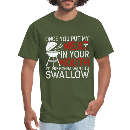 My Meat In Your Mouth T-Shirt (BBQ Humor) - military green