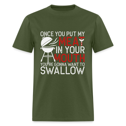 My Meat In Your Mouth T-Shirt (BBQ Humor) - military green