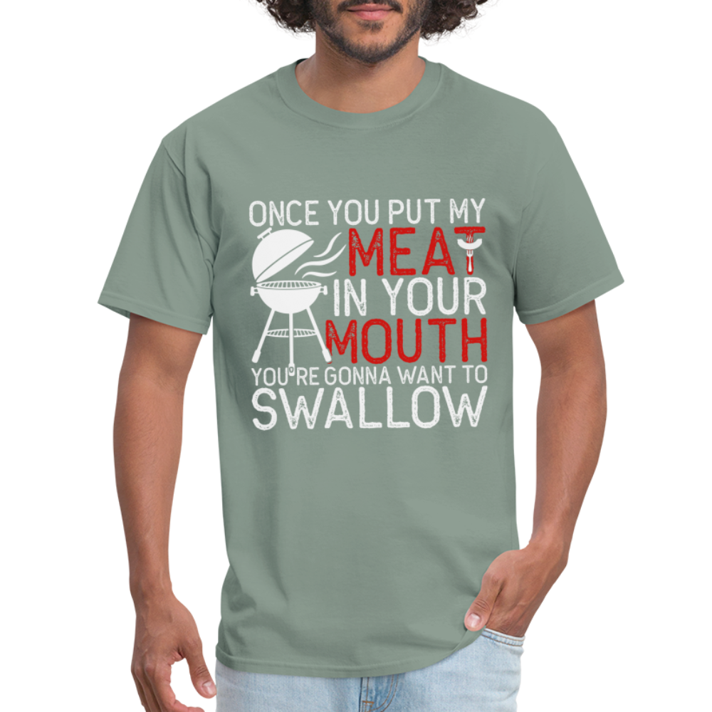 My Meat In Your Mouth T-Shirt (BBQ Humor) - Color: sage