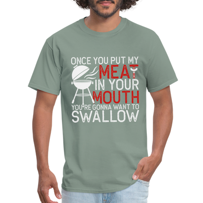 My Meat In Your Mouth T-Shirt (BBQ Humor) - sage