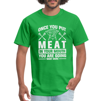 You Are Going To Want More Meat (BBQ Grilling Humor) T-Shirt - bright green