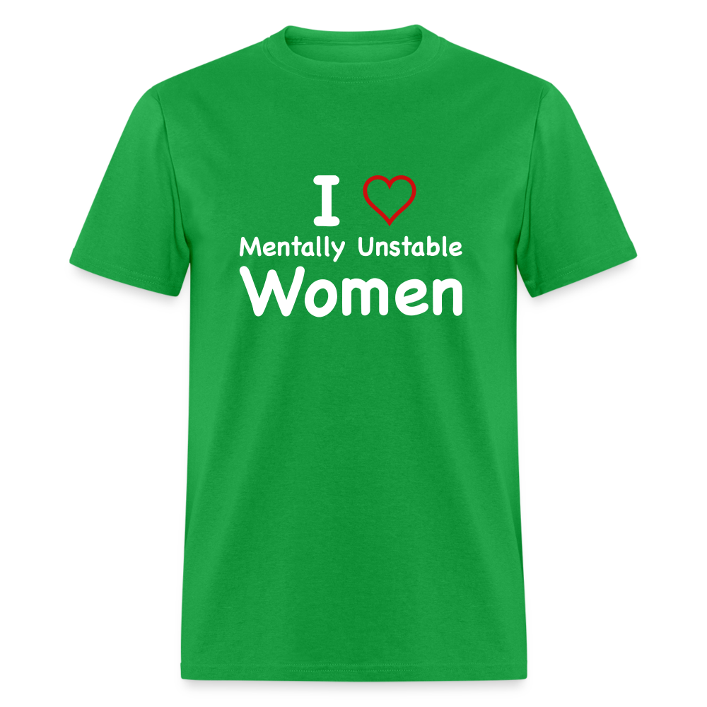 I Love Mentally Unstable Women T-Shirt - Color: bright green