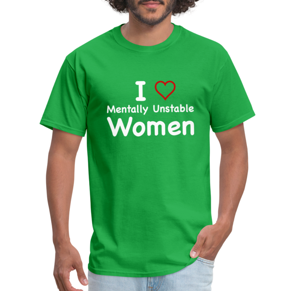 I Love Mentally Unstable Women T-Shirt - Color: heather black