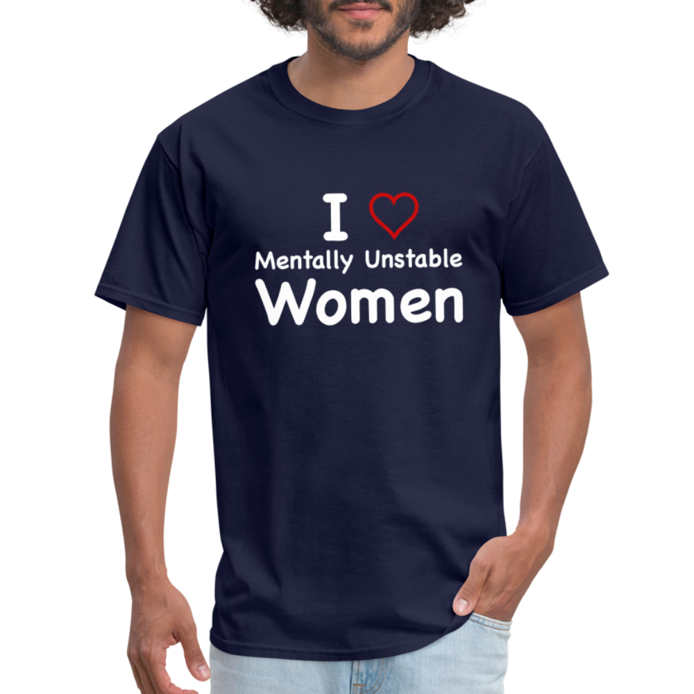 I Love Mentally Unstable Women T-Shirt - Color: heather black