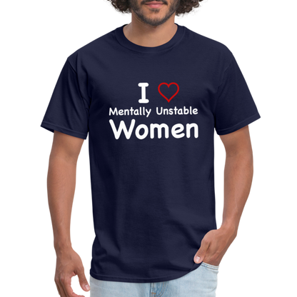 I Love Mentally Unstable Women T-Shirt - Color: heather black