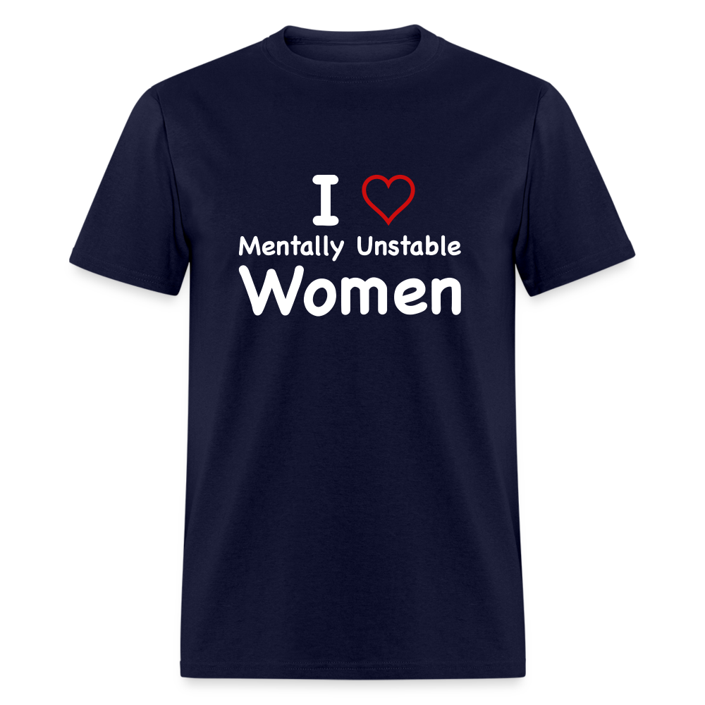 I Love Mentally Unstable Women T-Shirt - Color: navy