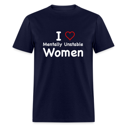 I Love Mentally Unstable Women T-Shirt - Color: navy