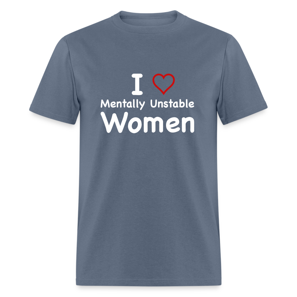 I Love Mentally Unstable Women T-Shirt Color: heather black