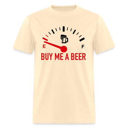 Buy Me a Beer T-Shirt (Funny Drinking Tee) - Color: natural