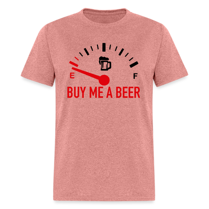 Buy Me a Beer T-Shirt (Funny Drinking Tee) - Color: heather mauve