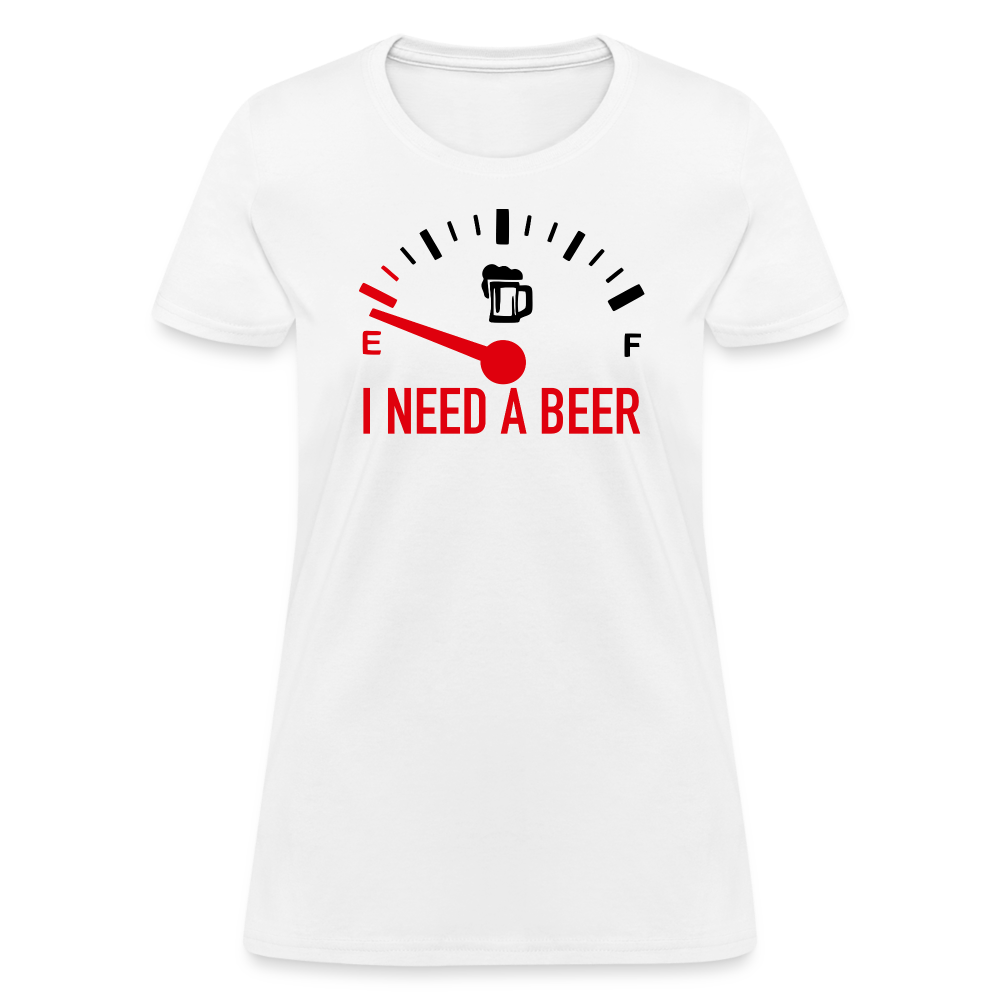 I Need a Beer Women's T-Shirt (Funny Drinking Tee) - Color: white