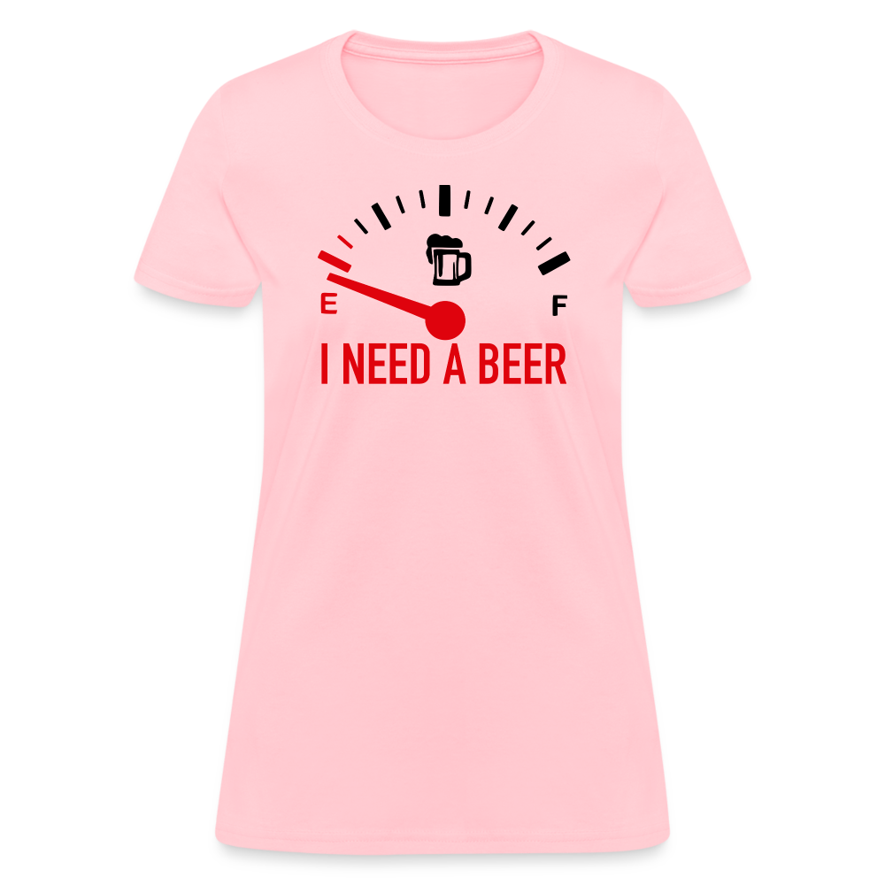 I Need a Beer Women's T-Shirt (Funny Drinking Tee) - Color: pink