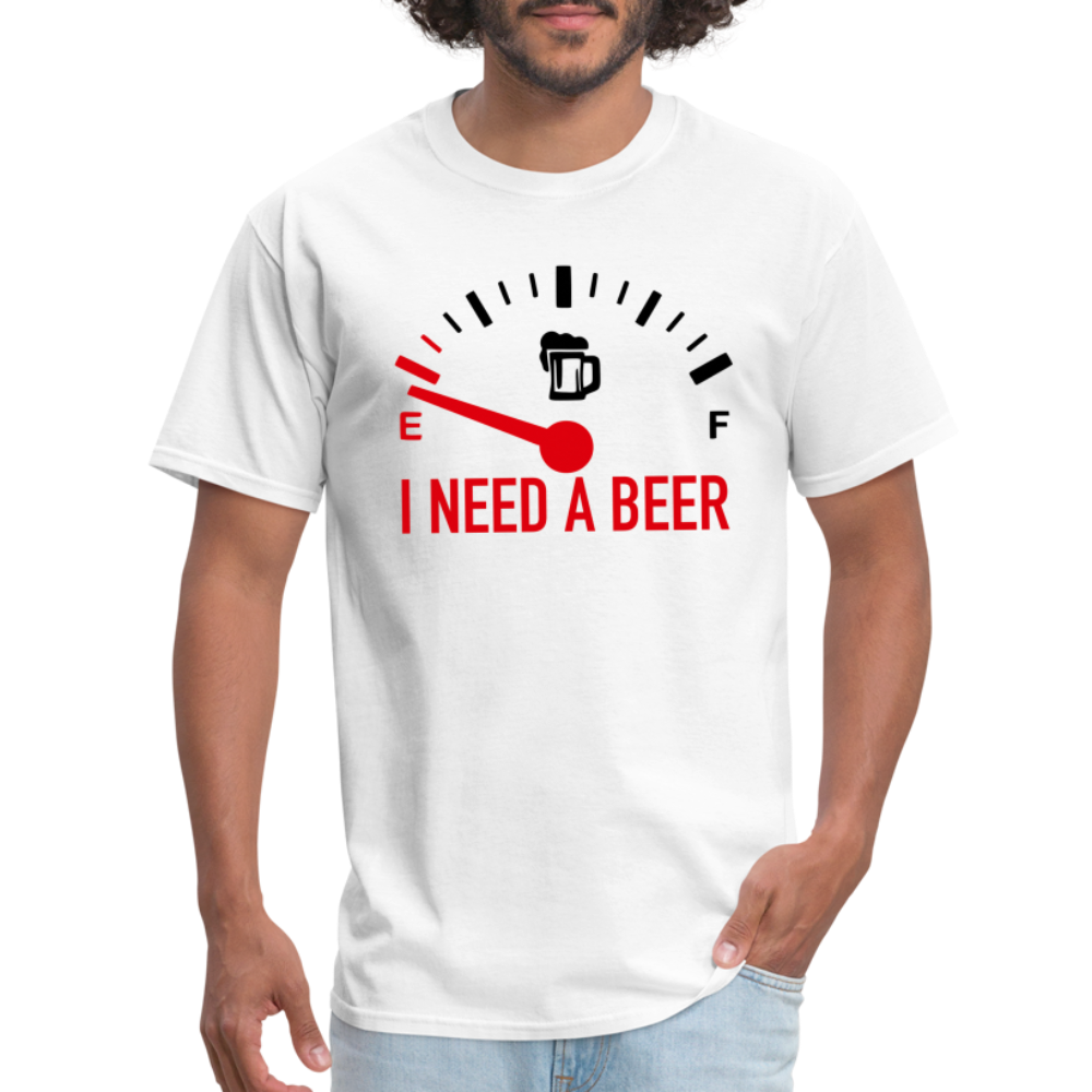 I Need a Beer T-Shirt (Funny Drinking Tee) - Color: white