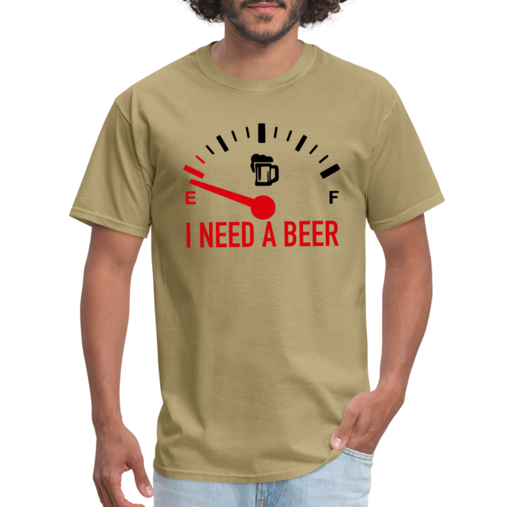 I Need a Beer T-Shirt (Funny Drinking Tee) - Color: khaki