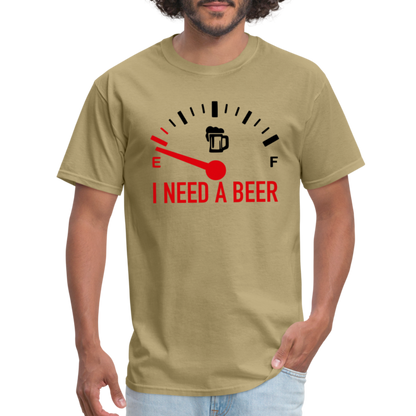 I Need a Beer T-Shirt (Funny Drinking Tee) - Color: khaki