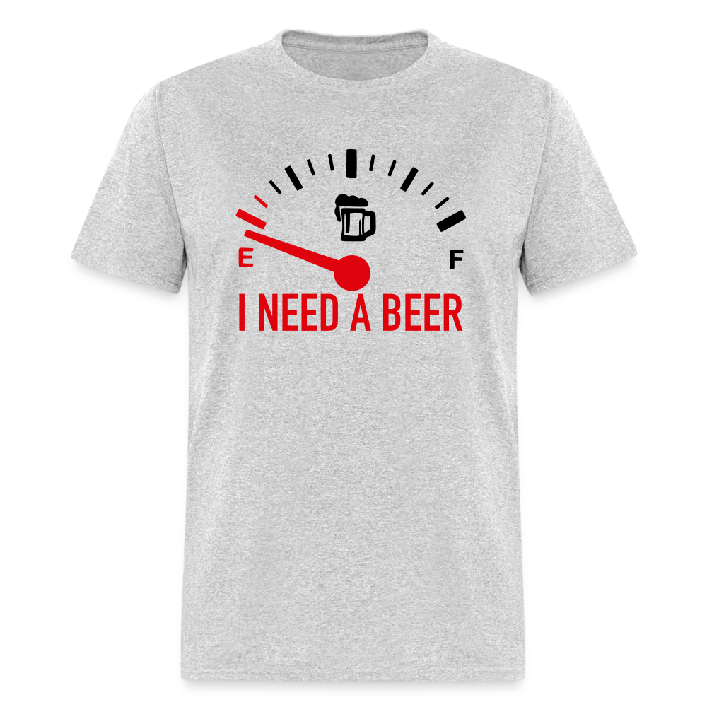 I Need a Beer T-Shirt (Funny Drinking Tee) - Color: heather gray