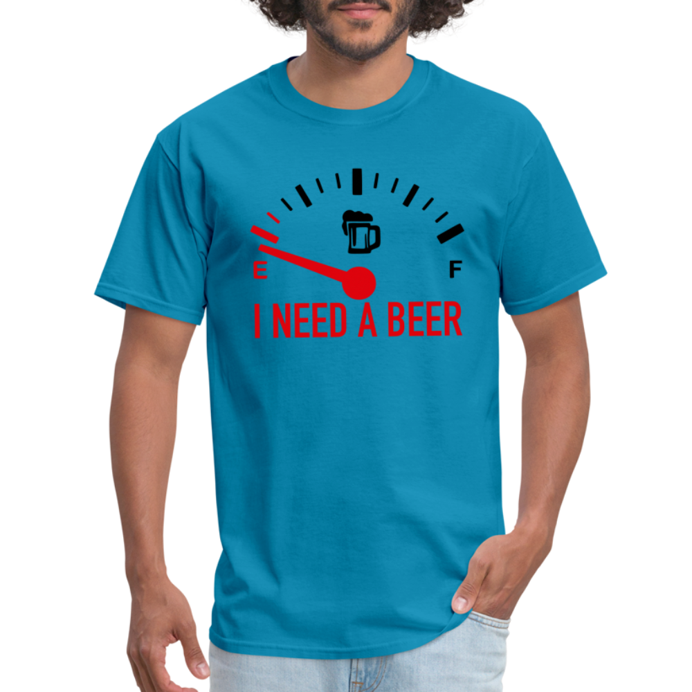 I Need a Beer T-Shirt (Funny Drinking Tee) - Color: turquoise