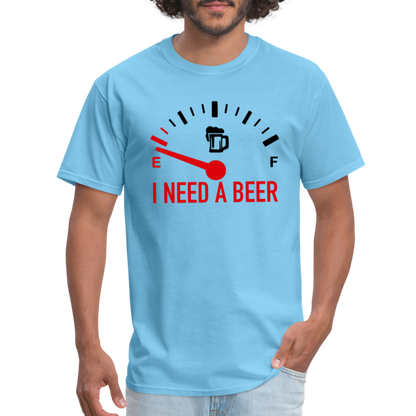 I Need a Beer T-Shirt (Funny Drinking Tee) - Color: aquatic blue