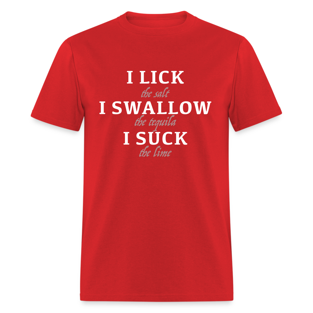 I Lick I Swallow I Suck (Tequila) T-Shirt - Color: heather black