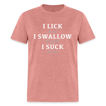 I Lick I Swallow I Suck (Tequila) T-Shirt - Color: heather mauve