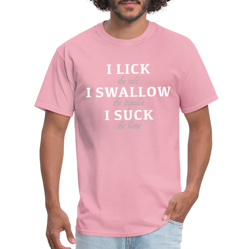 I Lick I Swallow I Suck (Tequila) T-Shirt - Color: pink